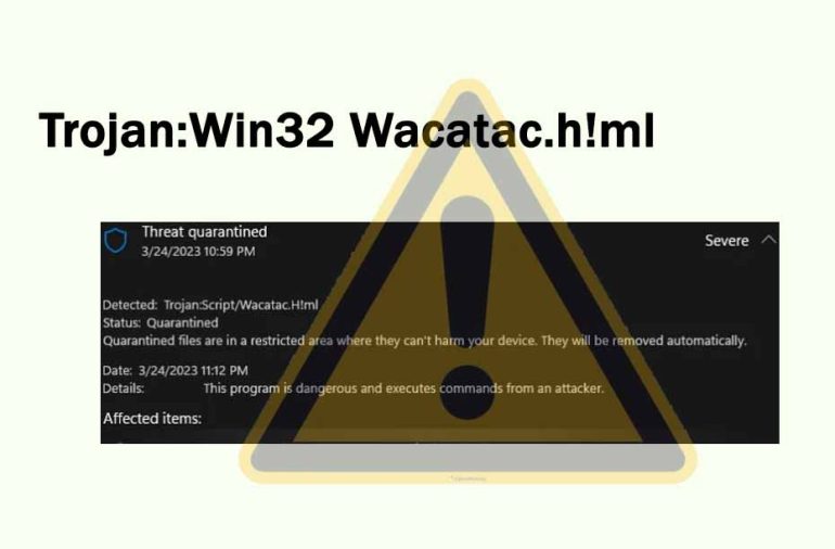 How to Remove Win32/Wacatac.B!ml